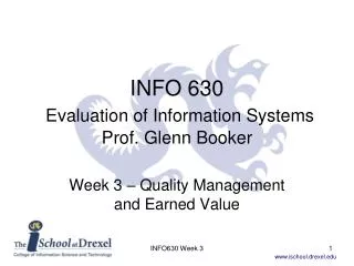 INFO 630 Evaluation of Information Systems Prof. Glenn Booker