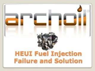 HEUI Fuel Injection Failure and Solution