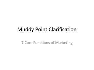 Muddy Point Clarification