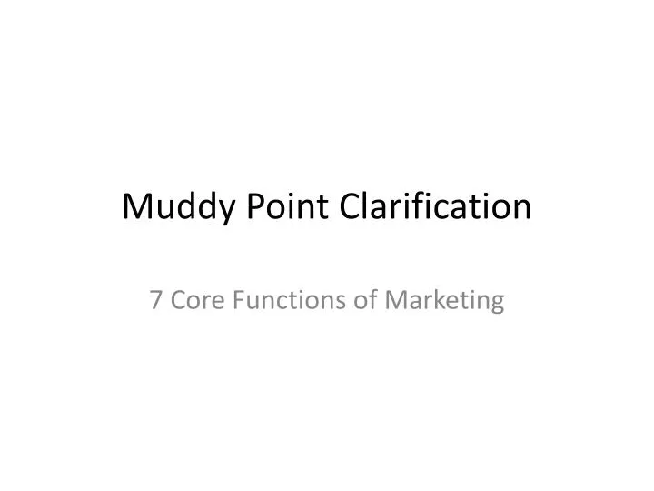 muddy point clarification