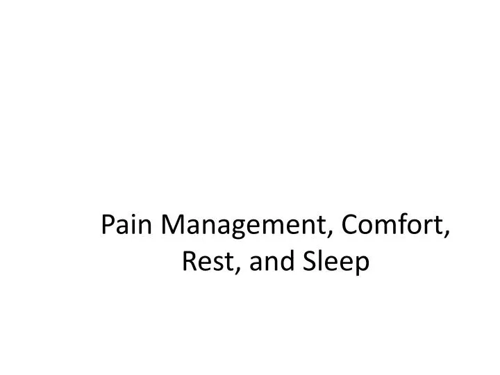 pain management comfort rest and sleep