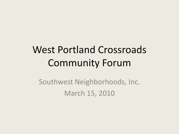 west portland crossroads community forum