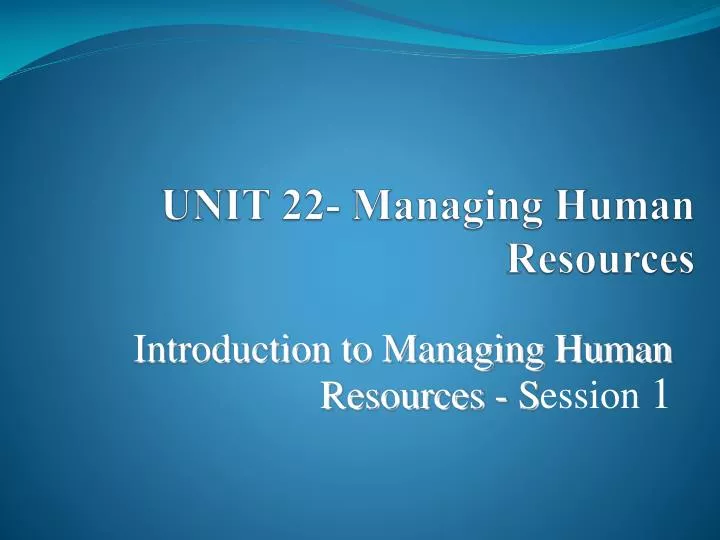 unit 22 managing human resources