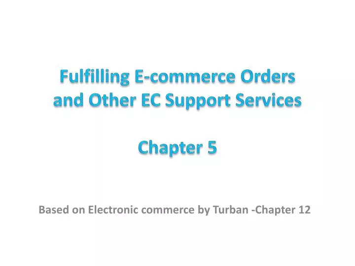 fulfilling e commerce orders and other ec support services chapter 5