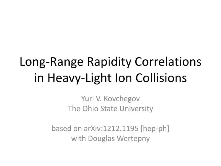 long range rapidity correlations in heavy light ion collisions