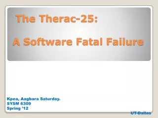 The Therac-25: A Software Fatal Failure