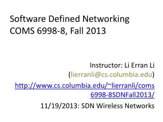 Software Defined Networking COMS 6998-8, Fall 2013
