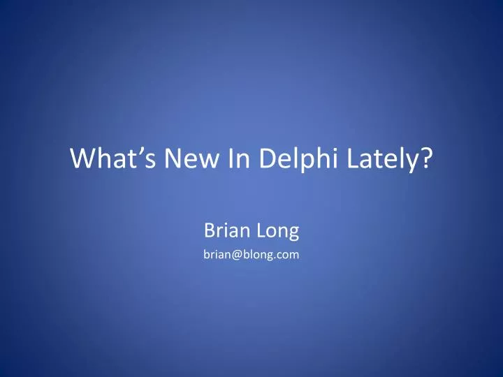 what s new in delphi lately