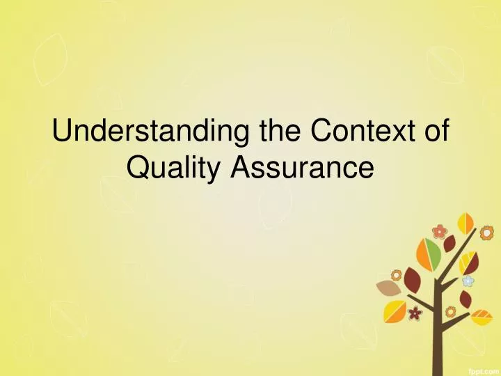 understanding the context of quality assurance