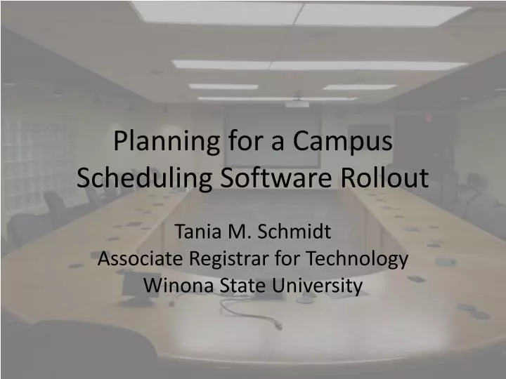 planning for a campus scheduling software rollout