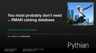 You most probably don't need an RMAN catalog database