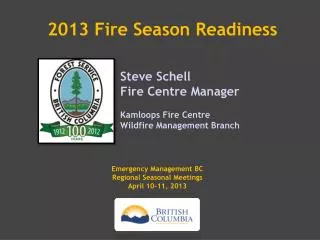 Emergency Management BC Regional Seasonal Meetings April 10-11, 2013