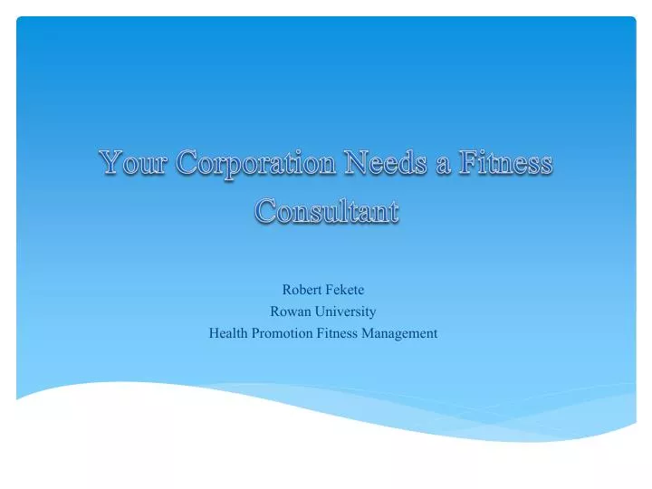 your corporation needs a fitness c onsultant