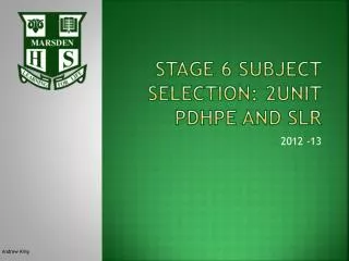 Stage 6 subject selection: 2unit pdhpe and slr