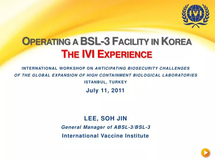 o perating a bsl 3 f acility in k orea the ivi experience