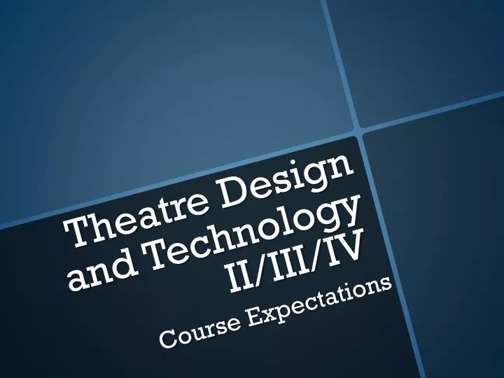 theatre design and technology ii iii iv