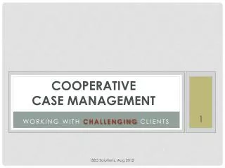 Cooperative Case management