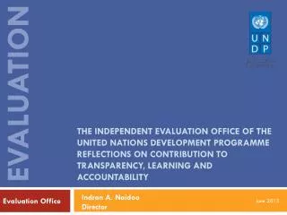 The independent evaluation office of the united nations development programme reflections on contribution to transpare