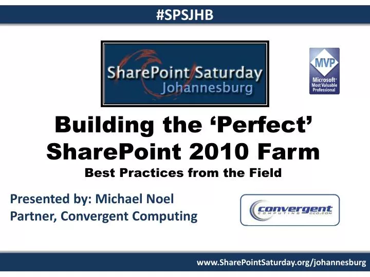 building the perfect sharepoint 2010 farm best practices from the field
