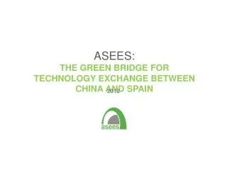 ASEES: THE GREEN BRIDGE FOR TECHNOLOGY EXCHANGE BETWEEN CHINA AND SPAIN