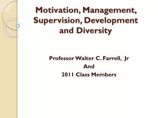 Motivation, Management, Supervision, Development and Diversity