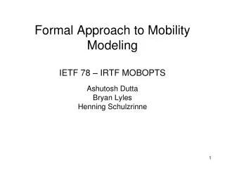 Formal Approach to Mobility M odeling IETF 78 – IRTF MOBOPTS