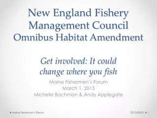 New England Fishery Management Council Omnibus Habitat Amendment Get involved: It could change where you fish