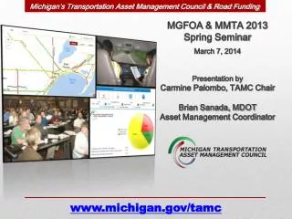 MGFOA &amp; MMTA 2013 Spring Seminar March 7, 2014 Presentation by Carmine Palombo, TAMC Chair Brian Sanada, MDOT Ass