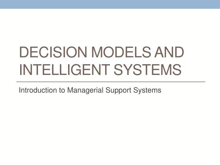 decision models and intelligent systems
