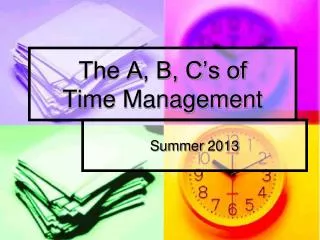 The A, B, C’s of Time Management
