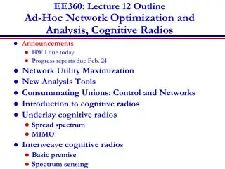 EE360: Lecture 12 Outline Ad-Hoc Network Optimization and Analysis, Cognitive Radios