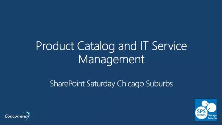 product catalog and it service management sharepoint saturday chicago suburbs
