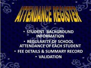 STUDENT BACKGROUND INFORMATION REGULARITY OF SCHOOL ATTENDANCE OF EACH STUDENT FEE DETAILS &amp; SUMMARY RECORD VALIDA