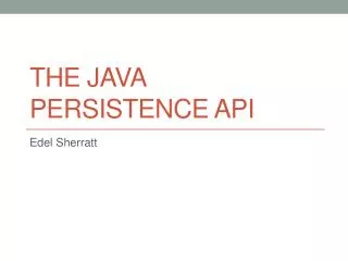 The Java Persistence API