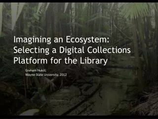 Imagining an Ecosystem: Selecting a Digital Collections Platform for the Library
