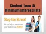 Student loan at minimum interest rate - slide 1