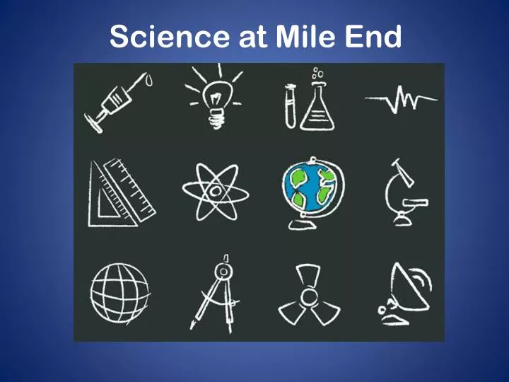 science at mile end