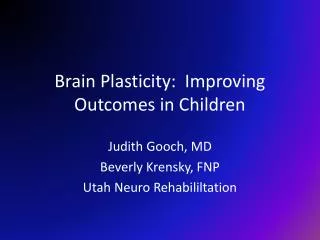 Brain Plasticity: Improving Outcomes in Children