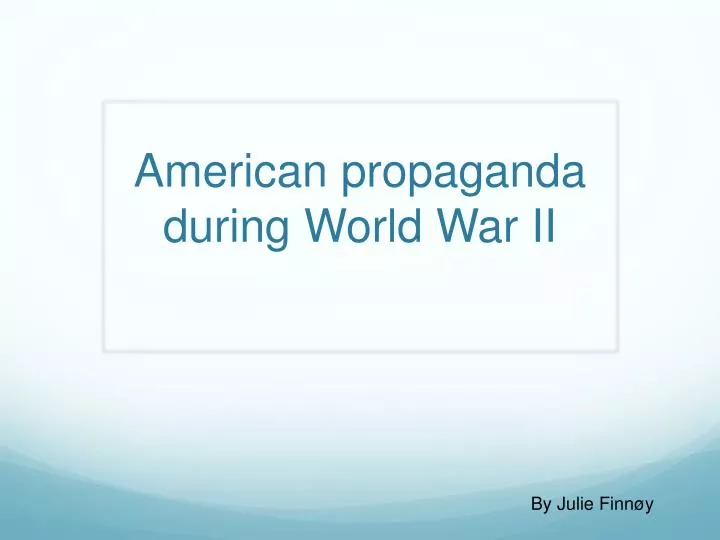 american propaganda during world war ii