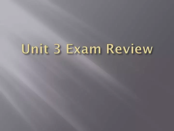 unit 3 exam review