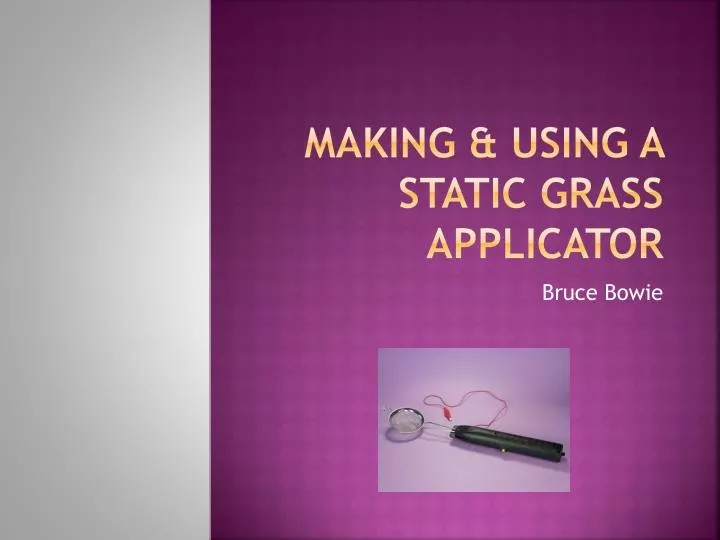 making using a static grass applicator