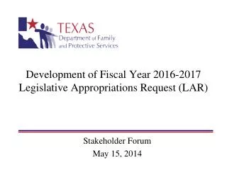 Development of Fiscal Year 2016-2017 Legislative Appropriations Request (LAR)