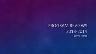 Program Reviews 2013-2014