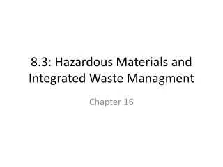 8.3: Hazardous Materials and Integrated Waste Managment