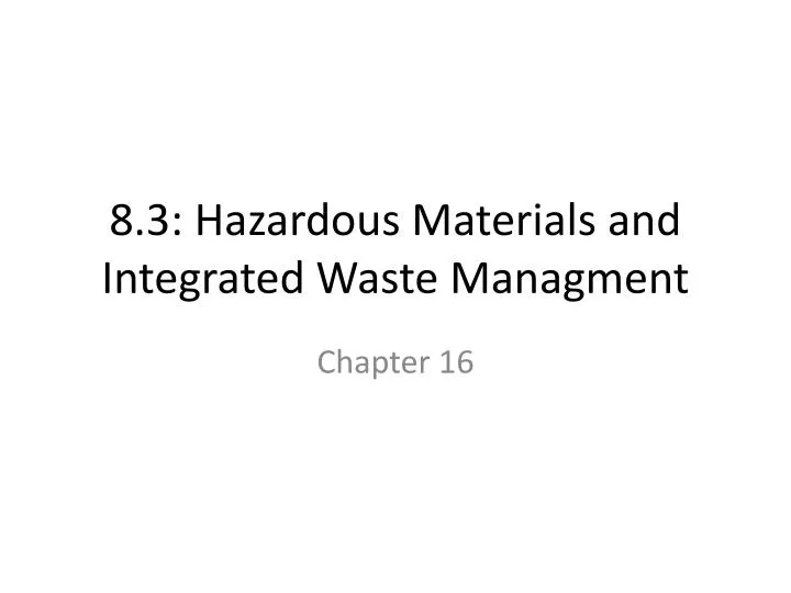 8 3 hazardous materials and integrated waste managment