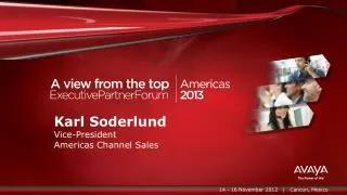 Karl Soderlund Vice-President Americas Channel Sales