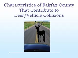 Characteristics of Fairfax County That Contribute to Deer/Vehicle Collisions