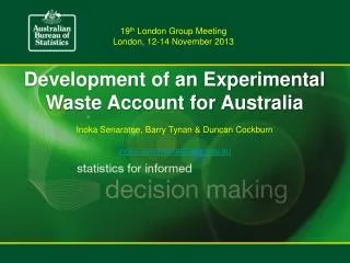 Development of an Experimental Waste Account for Australia Inoka Senaratne , Barry Tynan &amp; Duncan Cockburn inoka.s