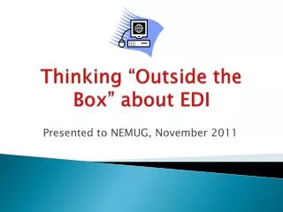 Thinking “Outside the Box” about EDI
