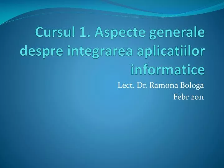 cursul 1 aspecte generale despre integrarea aplicatiilor informatice